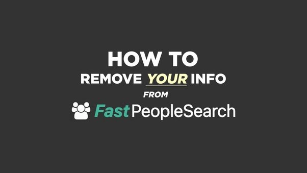 Removing Your Information From Fast People Search: