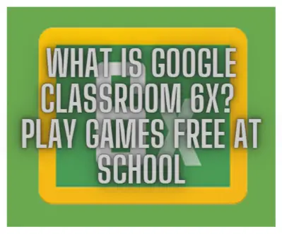 What is Classroom 6x?