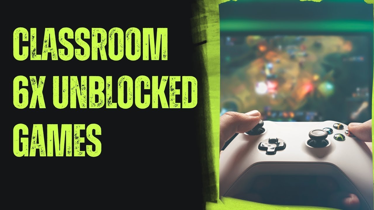 How to Play Unblocked Games in a 6x classroom?